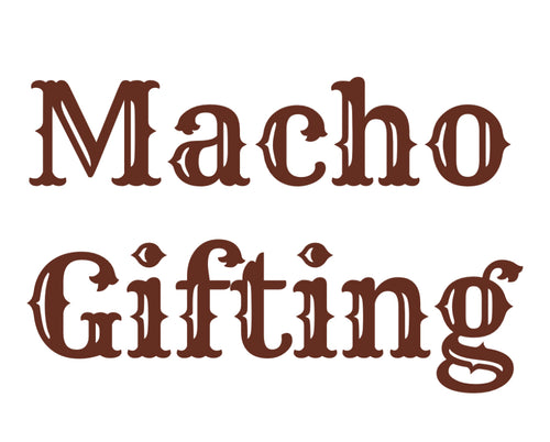 Macho Gifting